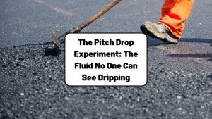 Podcast Pitch drop experiment