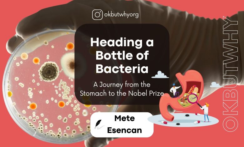 Heading a Bottle of Bacteria: A Journey from the Stomach to the Nobel Prize Heading a Bottle of Bacteria A Journey from the Stomach to the Nobel Prize